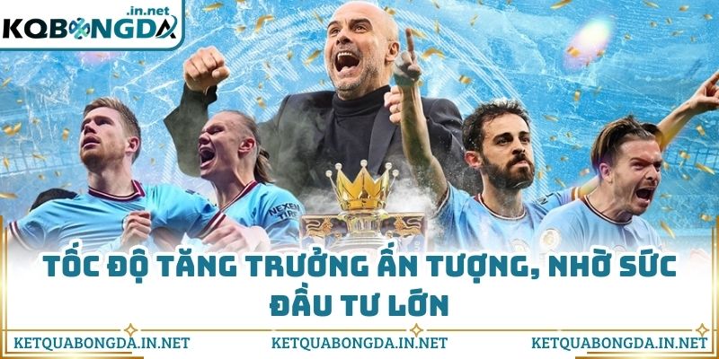 Tốc độ tăng trưởng ấn tượng, nhờ sức đầu tư lớn